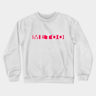 ME TOO 32 Crewneck Sweatshirt